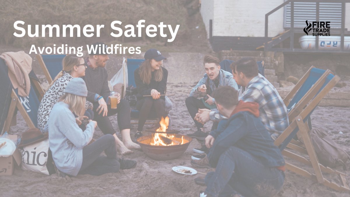 Summer Safety: Avoiding Wildfires - Fire Trade Supplies