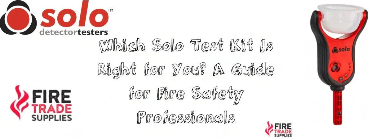 Which Solo Test Kit Is Right for You? A Guide for Fire Safety Professionals - Fire Trade Supplies
